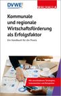 : Kommunale und regionale Wirtschaftsförderung als Erfolgsfaktor, Buch