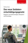 Mathias Klose: Das neue Soldatenentschädigungsgesetz, Buch