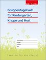 Walhalla Fachredaktion: Gruppentagebuch für Kindergarten, Krippe und Hort, Buch