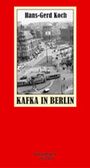 Hans-Gerd Koch: Kafka in Berlin, Buch