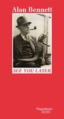Alan Bennett: See you later, Buch