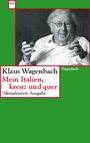 Klaus Wagenbach: Mein Italien, kreuz und quer, Buch