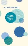 Alan Bennett: Zum Tee, Buch