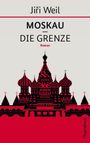 Ji¿í Weil: Moskau - Die Grenze, Buch