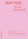 Sarah Koldehoff: Dick Pics, Buch