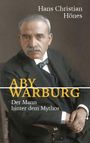 Buchtitel: "Aby Warburg: Der Mann hinter dem Mythos" von Hans Christian Hönes. Ein älterer Mann sitzt mit ernstem Blick.