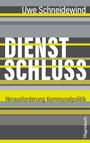 Uwe Schneidewind: Dienstschluss, Buch