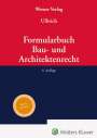 : Formularbuch Bau- und Architektenrecht, Buch