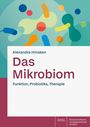 „Das Mikrobiom“ von Alexandra Hinsken, mit bunten Mikroben-Illustrationen. Funktion, Probiotika, Therapie.