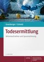 "Todesermittlung: Befundaufnahme und Spurensicherung" von Grassberger/Schmid, 3. Auflage. Bild von Untersuchungsarbeit.