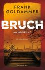 Frank Goldammer: Bruch: Am Abgrund, Buch