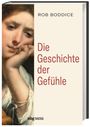 Rob Boddice: Die Geschichte der Gefühle, Buch