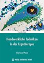 Franziska Stedry: Handwerkliche Techniken in der Ergotherapie, Buch