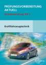 Richard Fischer: Prüfungsvorbereitung aktuell Kraftfahrzeugtechnik. Gesellenprüfung Teil 1, Buch