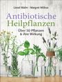 Liesel Malm: Antibiotische Heilpflanzen, Buch