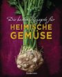 Johanna Handschmann: Die besten Rezepte für heimische Gemüse. Mit Fleisch, Geflügel, Fisch und vegetarisch. Das Kochbuch für Blatt- und Kohlgemüse, Knollen, Wurzeln und Rüben, Maronen, Kürbis, Pastinake, Portulak, Steckrübe & Co., Buch