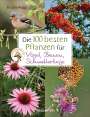 Ursula Kopp: Die 100 besten Pflanzen für Vögel, Bienen, Schmetterlinge, Buch