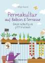 Philippe Chavanne: Permakultur auf Balkon & Terrasse. Gemüse nachhaltig und giftfrei anbauen, Buch