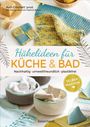 Avril Crochett' prod.: Selbermachen: Häkelideen für Küche und Bad. Nachhaltig, umweltfreundlich, plastikfrei, Buch