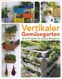 Sibylle Maag: Vertikaler Gemüsegarten - 20 DIY-Projekte für essbare Minigärten, Buch