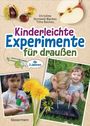 Christine Sinnwell-Backes: Kinderleichte Experimente für draußen. Ab 3 Jahren, Buch