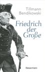 Tillmann Bendikowski: Friedrich der Große, Buch