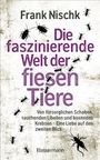 "Frank Nischk. Die faszinierende Welt der fiesen Tiere. Mit Käfern und Ameisen umrahmter Text, Bassermann-Logo."