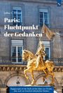 Lothar C. Rilinger: Paris: Fluchtpunkt der Gedanken, Buch