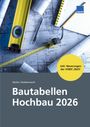 „Bautabellen Hochbau 2026“, gelbes Messgerät, Baupläne, Stift, Notizblock, gelber Kreistext: „Inkl. Neuerungen der VOB/C 2023!“, WEKA-Logo.