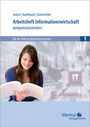 Stefan Justen: Arbeitsheft Informationswirtschaft - kompetenzorientiert, Buch