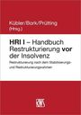 : HRI I - Handbuch Restrukturierung vor der Insolvenz, Buch