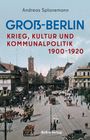 Groß-Berlin: Krieg, Kultur und Kommunalpolitik 1900-1920. Historische Straßenszene mit Pferdekutschen und alten Fahrzeugen.
