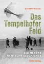Bjoern Weigel: Das Tempelhofer Feld, Buch