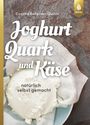 Cosima Bellersen Quirini: Joghurt, Quark und Käse, Buch