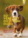 Marion Leinweber: So versteht dich dein Hund, Buch