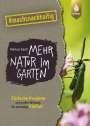 Markus Gastl: Mehr Natur im Garten, Buch