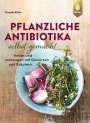 Claudia Ritter: Pflanzliche Antibiotika selbst gemacht, Buch
