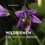 Paul Westrich: Wildbienen, die anderen Bienen, Buch
