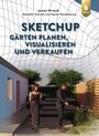 "SKETCHUP GÄRTEN PLANEN, VISUALISIEREN UND VERKAUFEN". Drei Personen in einem modernen Garten unter einer Netzstruktur.