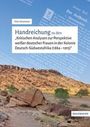 Ellen Brammer: Handreichung zu den "Kritischen Analysen zur Perspektive weißer deutscher Frauen in der Kolonie Deutsch-Südwestafrika (1884-1915)", Buch
