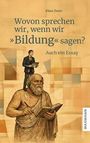 Text: "Wovon sprechen wir, wenn wir 'Bildung' sagen? Auch ein Essay. Klaus Zierer." Illustration: Philosophenfigur und moderner Mann.