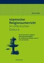 Simone Hiller: Islamischer Religionsunterricht im öffentlichen Diskurs, Buch
