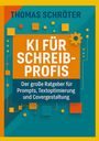 Thomas Schröter: KI für Schreibprofis, Buch