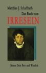 Matthias J. Schaffrath: Das Buch vom Irresein, Buch