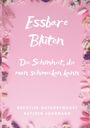 Katleen Lohrmann KreutLin naturbewusst: Essbare Blüten, Buch