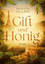 Patricia Vellard: Gift und Honig, Buch