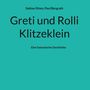 Sabine Otten: Greti und Rolli Klitzeklein, Buch