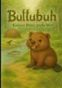 Horst Fischer: Bullubuh® - Kleiner Biber, große Welt, Buch