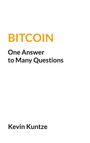 Kevin Kuntze: Bitcoin - One Answer to Many Questions, Buch