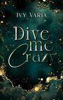 Ivy Varia: Dive me crazy, Buch
